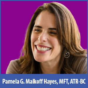 Pamela Hayes Malkoff, MFT, ATR-BC