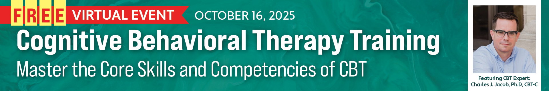 Cognitive Behavioral Therapy: Master the Core Skills and Competencies of CBT