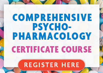 Comprehensive Psychopharmacology Certificate Course