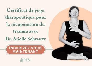 Certificat en yoga thérapeutique pour la guérison des traumatismes du Dr Arielle Schwartz