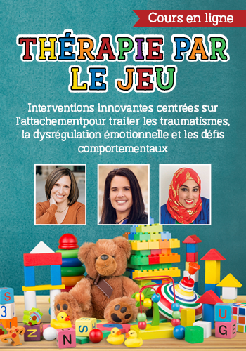 Play Therapy : Interventions innovantes centrées sur l'attachement pour traiter les traumatismes, la dysrégulation émotionnelle et les défis comportementaux.