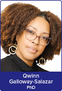 Qwynn Galloway-Salazar, PhD