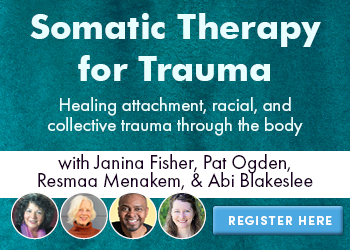 Somatic Therapy for Trauma Treatment: Healing attachment, racial, and collective trauma through the body