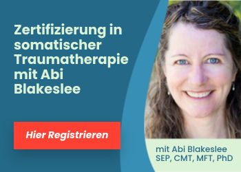 Zertifizierung in somatischer Traumatherapie mit Abi Blakeslee