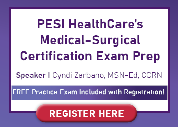 PESI HealthCare's Medical-Surgical Certification Exam Prep: Your Guide to Passing the CMSRN®CMSRN®/MEDSURG-BC™ Exams