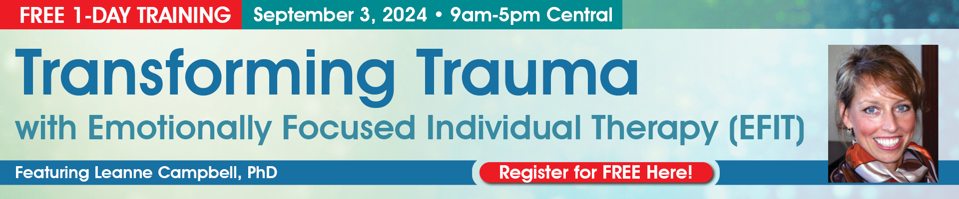 Transforming Trauma with Emotionally Focused Individual Therapy (EFIT)