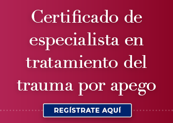 Certificado de especialista en tratamiento del trauma por apego