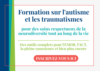 Formation sur l'autisme et les traumatismes pour des soins respectueux de la neurodiversité tout au long de la vie
