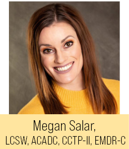 Megan Salar, LCSW, ACADC, CCTP-II, EMDR-C