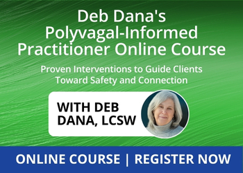 Deb Dana's Polyvagal-Informed Practitioner Online Course