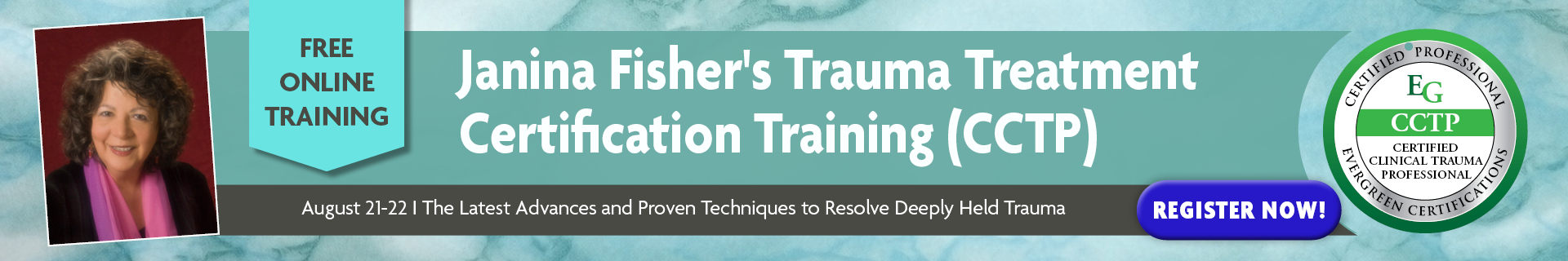 Janina Fisher's Trauma Treatment Certification Training (CCTP): The Latest Advances and Proven Techniques to Resolve Deeply Held Trauma
