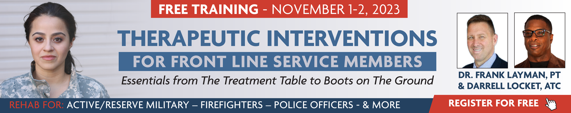Therapeutic Interventions for Front Line Service Members: Essentials From the Treatment Table to Boots on the Ground