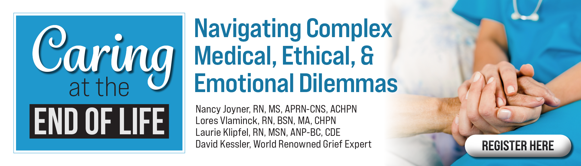 Caring at the End of Life: Navigating Complex Medical, Ethical, & Emotional Dilemmas