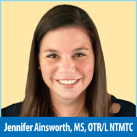 Jennifer Ainsworth, MS, OTR/L NTMTC
