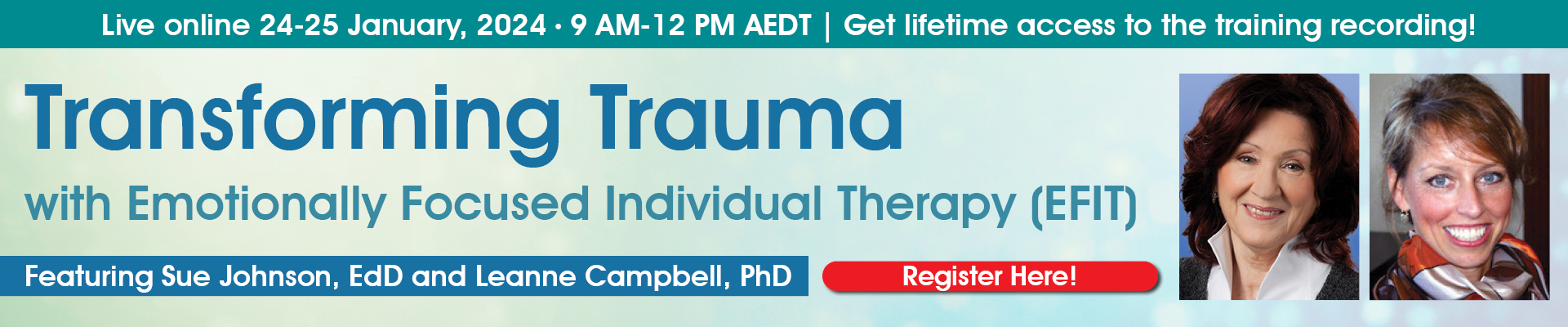 Transforming Trauma with Emotionally Focused Individual Therapy
                        (EFIT)