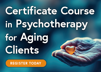 Certificate Course in Psychotherapy for Aging Clients