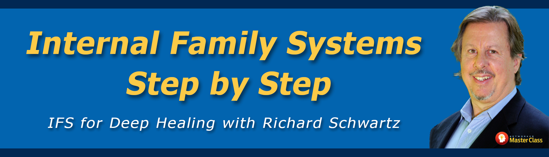 Internal Family Systems Step-by-Step: IFS for Deep Healing with Richard Schwartz