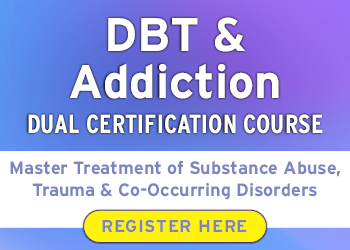 DBT & Addiction Dual Certification Course