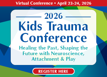 Kids Trauma Conference: Healing the Past, Shaping the Future with Neuroscience, Attachment & Play