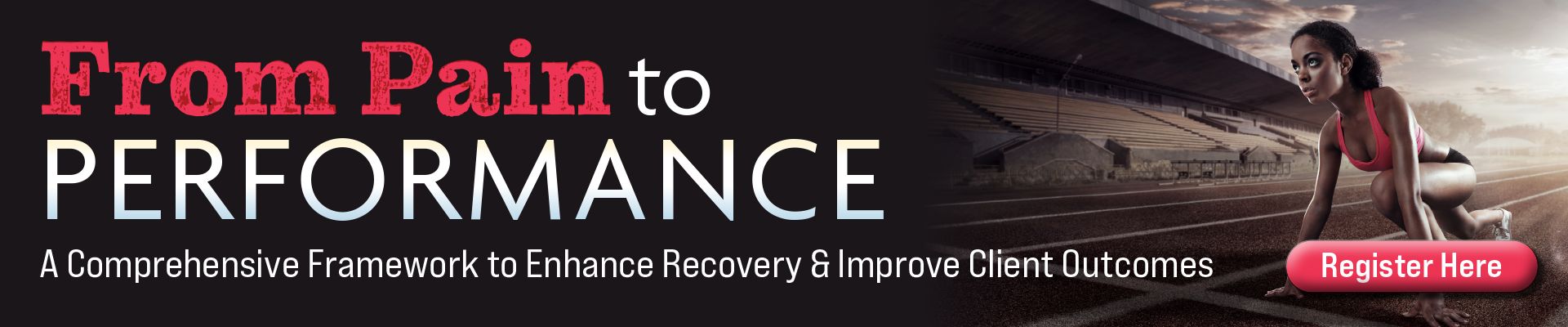 From Pain to Performance: A Comprehensive Framework to Enhance Recovery & Improve Client Outcomes