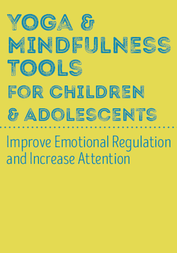 Yoga & Mindfulness Tools for Children and Adolescents: Improve ...