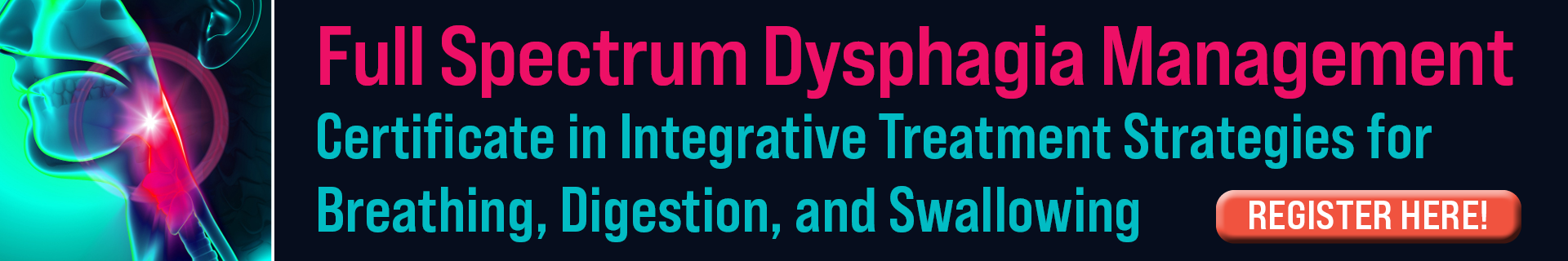 Full Spectrum Dysphagia Management: Certificate in Integrative Treatment Strategies for Breathing, Digestion, and Swallowing