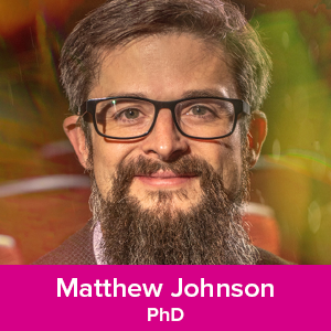 Matthew Johnson, PhD