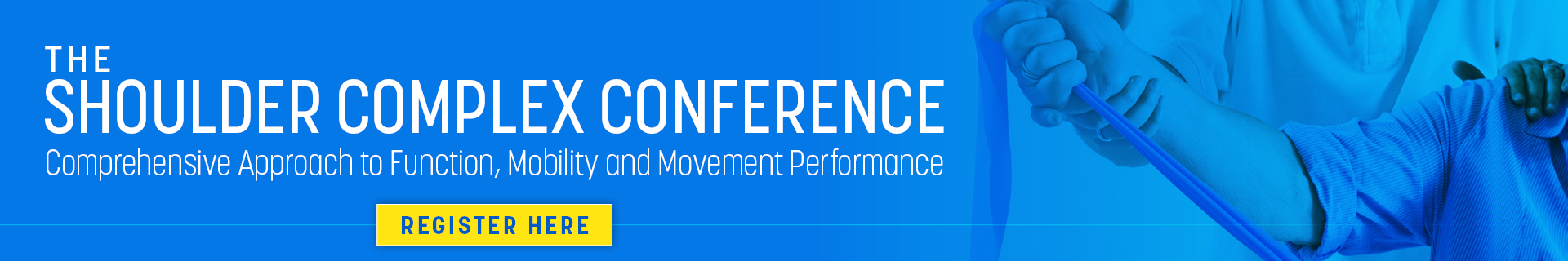The Shoulder Complex Conference – Comprehensive Approach to Function, Mobility and Movement Performance