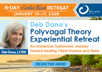Deb Dana’s Polyvagal Theory Experiential Retreat