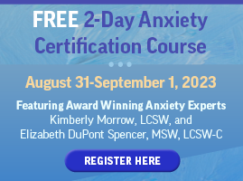 2-Day Anxiety Certification Course: Integrate CBT and Exposure & Response Prevention for Treatment of GAD, Panic Disorder, OCD, Social Anxiety, & Phobias