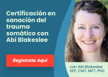 Certificación en sanación del trauma somático con Abi Blakeslee