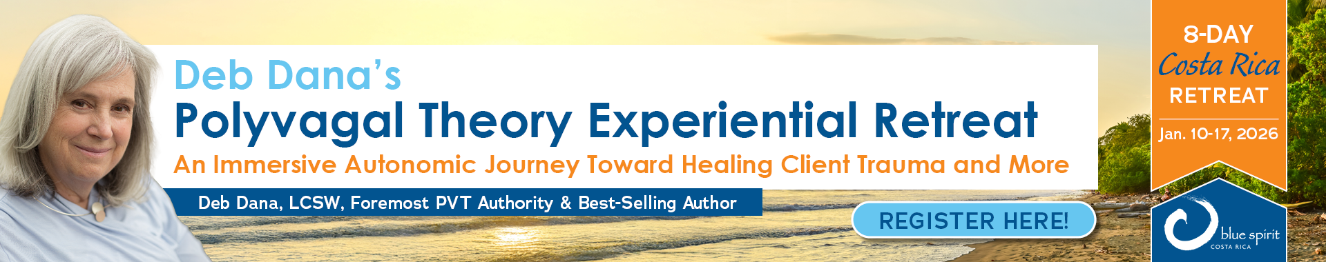 Deb Dana’s Polyvagal Theory Experiential Retreat