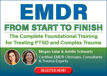 EMDR from Start to Finish: The Complete Foundational Training for Treating PTSD and Complex Trauma