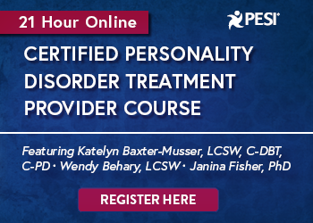 Certified Personality Disorder Treatment Provider Course: Assessment and Treatment Using DBT, CBT, and Other Proven Therapies