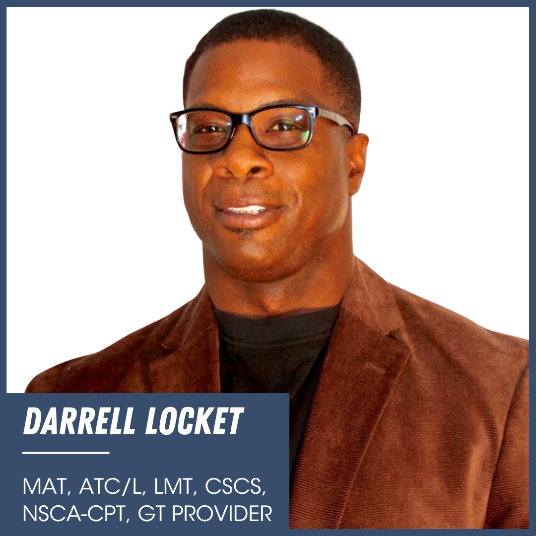 Darrell Locket, MAT, ATC/L, LMT, CSCS, NSCA-CPT, GT Provider
