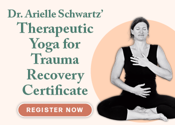 Dr. Arielle Schwartz’ Therapeutic Yoga for Trauma Recovery Certificate