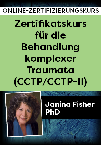 Kurs „Complex Trauma Certification Training Level 1 & 2 (CCTP/CCTP-II)” mit Janina Fisher