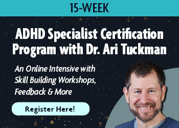15-Week ADHD Specialist Certification Program with Dr. Ari Tuckman